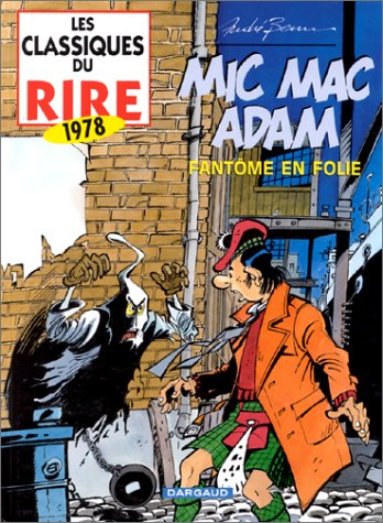 Les classiques du rire. Vol. 5. Mic mac Adam : fantômes en folie