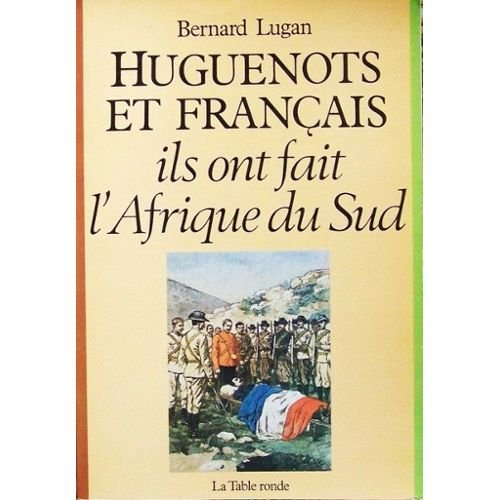 Huguenots et Français, ils ont fait l'Afrique du Sud