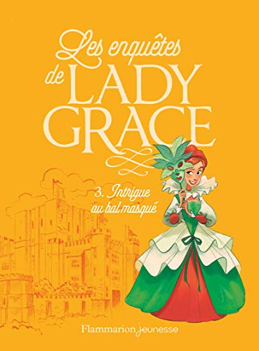 Les enquêtes de lady Grace. Vol. 3. Intrigue au bal masqué