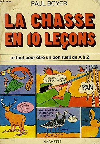 la chasse en 10 lecons et tout pour etre un bon fusil de a à z