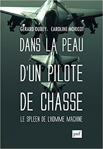 Dans la peau d'un pilote de chasse : le spleen de l'homme-machine