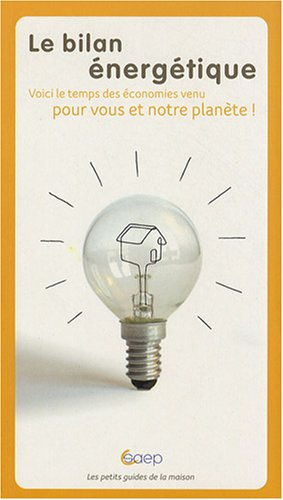 Le bilan énergétique ou Comment améliorer les performances énergétiques de votre logement ?
