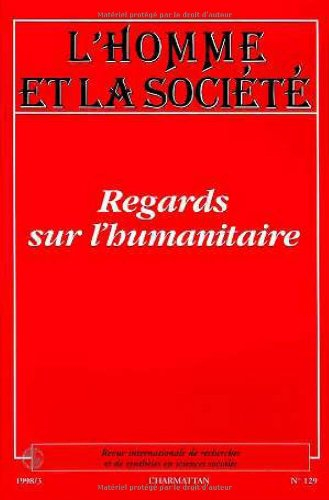 Homme et la société (L'), n° 129. Regards sur l'humanitaire