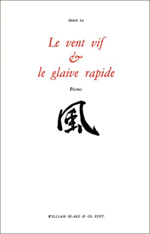 Le vent vif et le glaive rapide : poèmes
