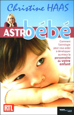 Astro bébé : comment l'astrologie peut vous aider à développer au mieux la personnalité de votre enf