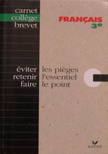 français 3e : eviter les pièges, retenir l'essentiel, faire le point