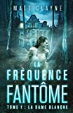 La Fréquence Fantôme, Tome 1: La Dame Blanche