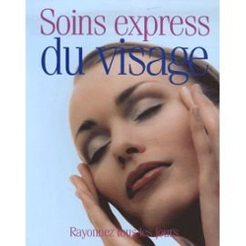Soins express du visage : rayonnez tous les jours