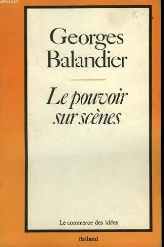 le pouvoir sur scènes (le commerce des idées)