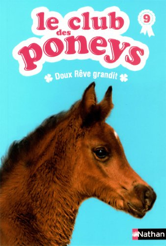 Le club des poneys. Vol. 9. Doux Rêve grandit