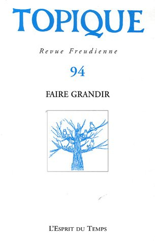 Topique, n° 94. Faire grandir