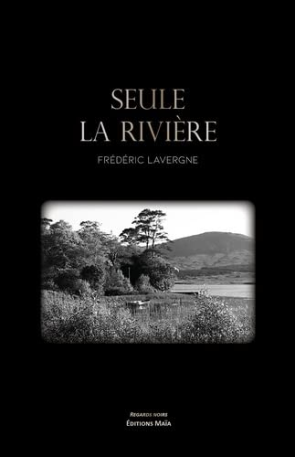 Seule la rivière