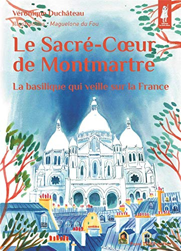La très belle histoire du Sacré-Coeur de Montmartre