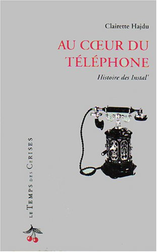 Au coeur du téléphone : histoire des instal'