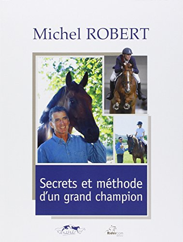 Secrets et méthode d'un grand champion : le cheval est notre miroir