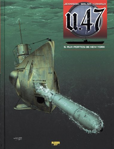 U-47. Vol. 5. Aux portes de New York