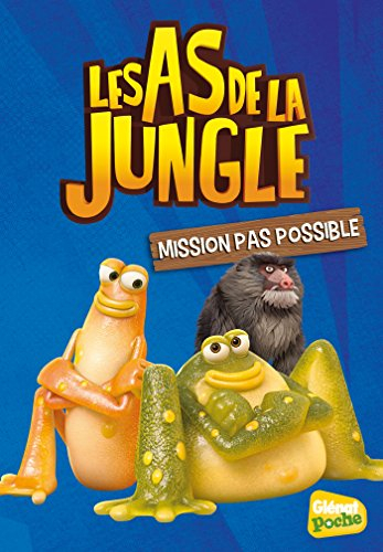Les as de la jungle. Vol. 8. Mission pas possible