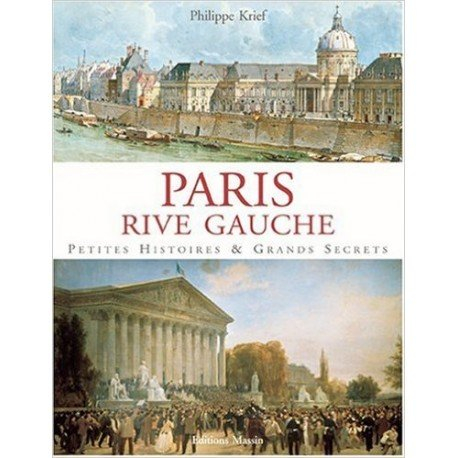 Paris rive gauche : petites histoires et grands secrets