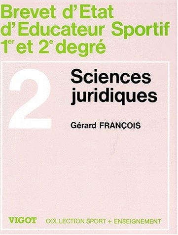 Brevet d'Etat d'éducateur sportif : 1er et 2e degré. Vol. 2. Sciences juridiques