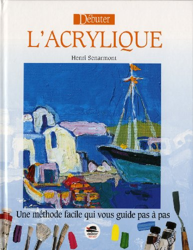 Débuter l'acrylique : une méthode facile qui vous guide pas à pas