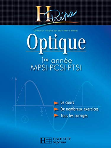 Optique, 1re année MPSI-PCSI-PTSI : le cours, de nombreux exercices, tous les corrigés