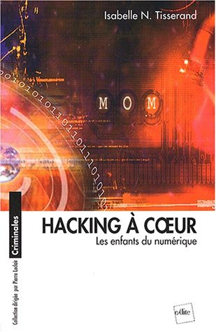 Hacking à coeur : les enfants du numérique