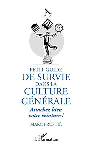 Petit guide de survie dans la culture générale : attachez bien votre ceinture !