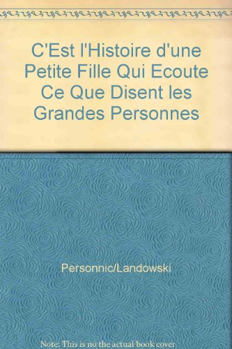 C'est l'histoire d'une petite fille qui écoute ce que disent les grandes personnes