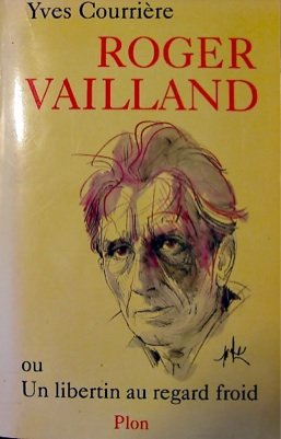 Roger Vailland ou un Libertin au regard froid