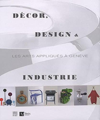 Décor, design & industrie : les arts appliqués à Genève