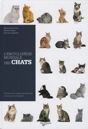 L'encyclopédie mondiale des chats : toutes les races reconnues à travers le monde