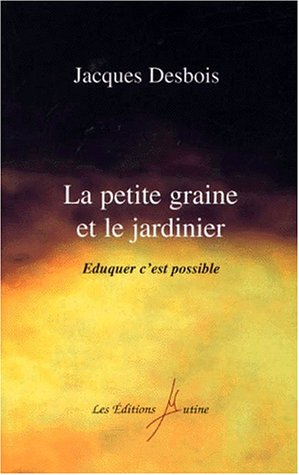 La petite graine et le jardinier : éduquer, c'est possible