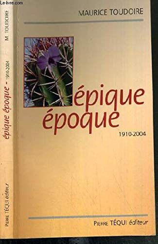 Epique époque, 1910-2004