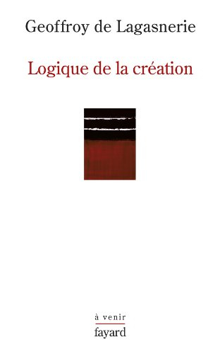 Logique de la création : sur l'Université, la vie intellectuelle et les conditions de l'innovation