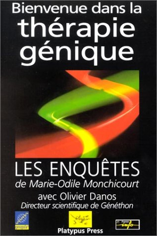 Bienvenue dans la thérapie génique : les enquêtes de Marie-Odile Monchicourt