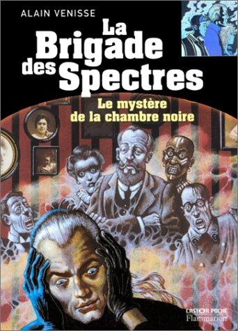 La brigade des spectres. Vol. 10. Le mystère de la chambre noire