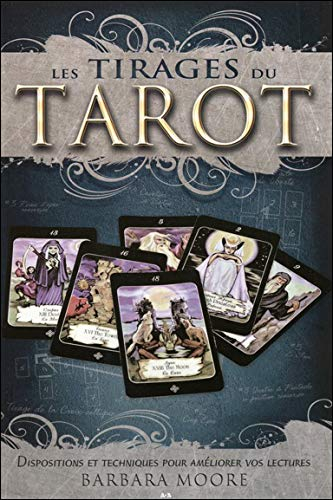 Les tirages du tarot : dispositions et techniques pour améliorer vos lectures