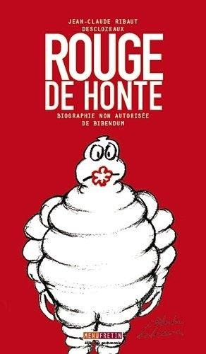 Rouge de honte : biographie non autorisée de Bibendum
