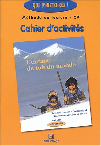 Méthode de lecture CP, cahier d'activités : l'enfant du toit du monde