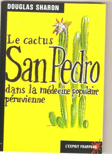 Le cactus San Pedro dans la médecine populaire péruvienne