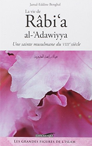 La vie de Rabi'a al-'Adawiyya