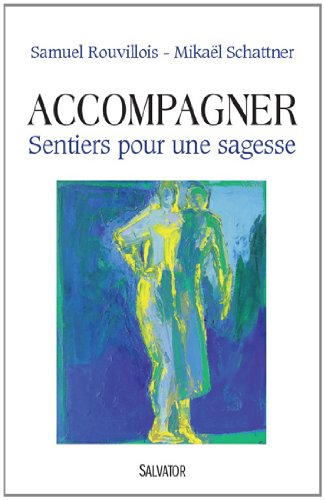 Accompagner : sentiers pour une sagesse