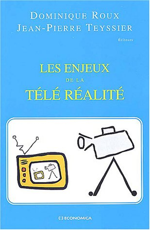 Les enjeux de la télé réalité : colloque organisé à l'Université Paris Dauphine