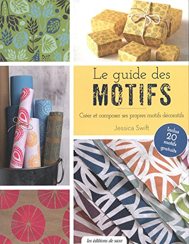 Le guide des motifs : créer et composer ses propres motifs décoratifs