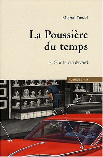 La poussière du temps. Vol. 3. Sur le boulevard