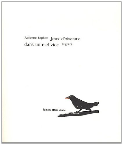 Jeux d'oiseaux dans un ciel vide : augures