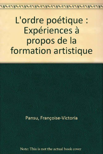 l'ordre poetique. expériences à propos de la formation artistique