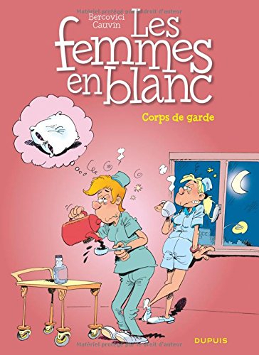 Les femmes en blanc. Vol. 21. Corps de garde
