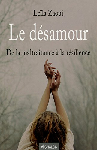 Le désamour : de la maltraitance à la résilience