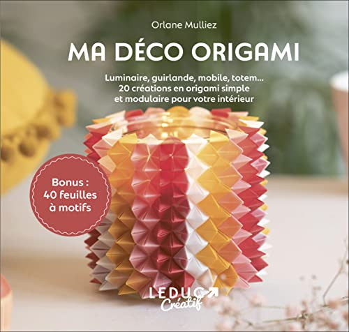 Ma déco origami : luminaires, guirlande, mobile, totem... : 20 créations en origami simple et modula